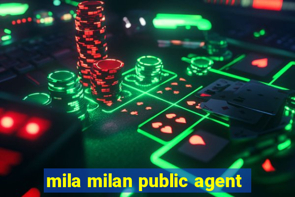 mila milan public agent